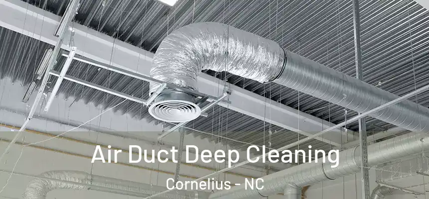 Air Duct Deep Cleaning Cornelius - NC