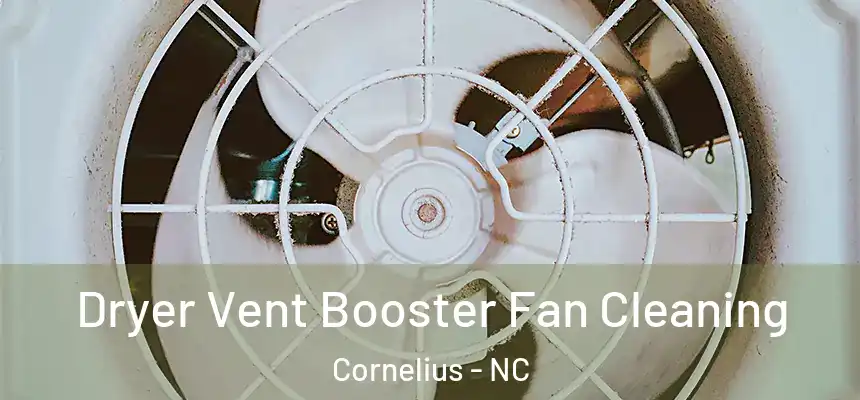 Dryer Vent Booster Fan Cleaning Cornelius - NC