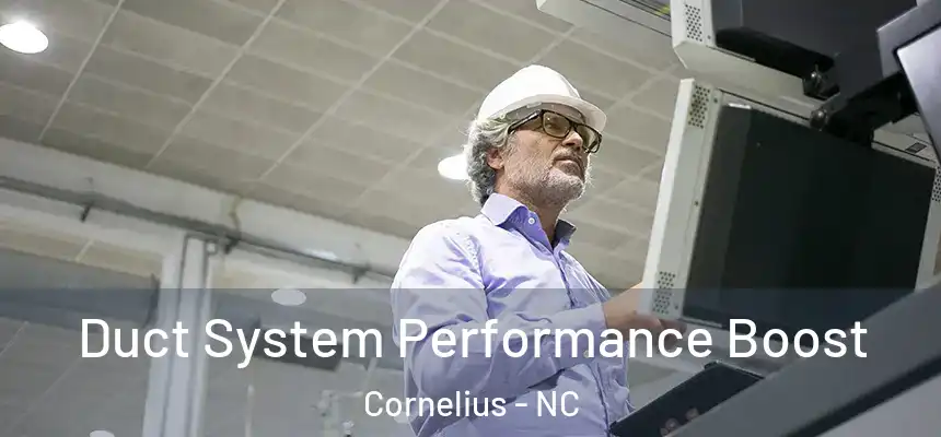  Duct System Performance Boost Cornelius - NC