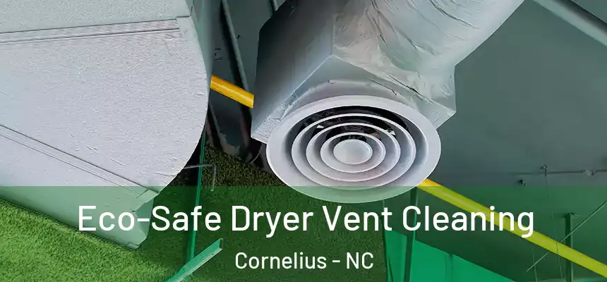  Eco-Safe Dryer Vent Cleaning Cornelius - NC
