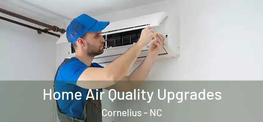  Home Air Quality Upgrades Cornelius - NC