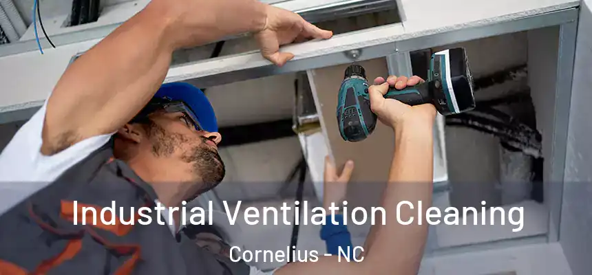 Industrial Ventilation Cleaning Cornelius - NC