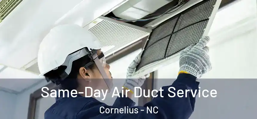  Same-Day Air Duct Service Cornelius - NC