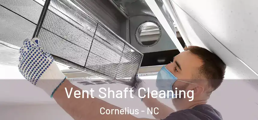  Vent Shaft Cleaning Cornelius - NC