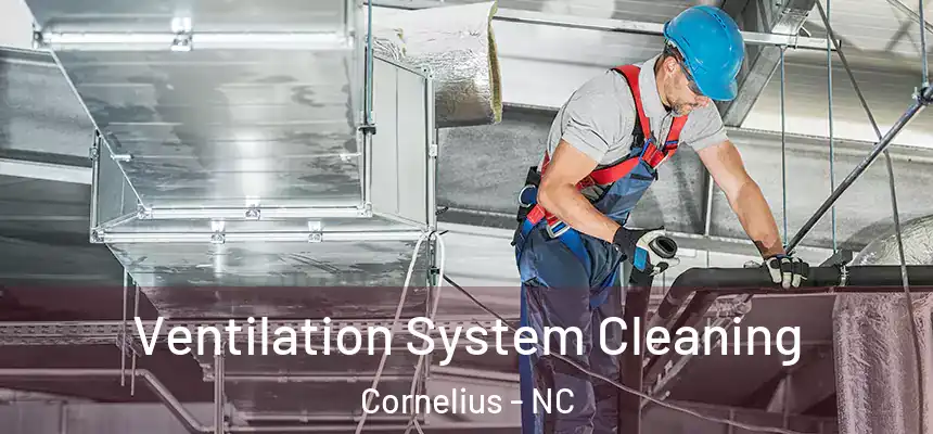 Ventilation System Cleaning Cornelius - NC