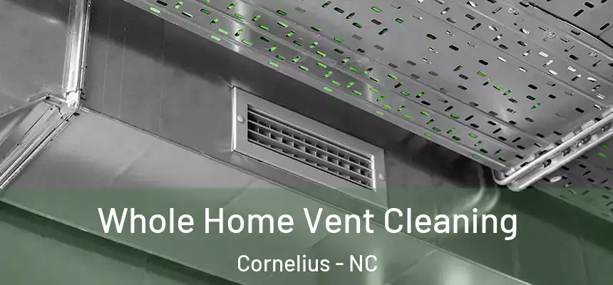 Whole Home Vent Cleaning Cornelius - NC